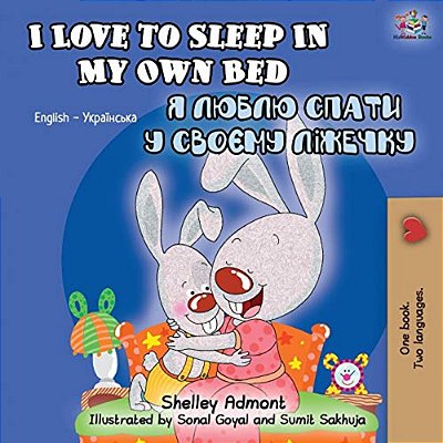 I Love To Sleep In My Own Bed (English Ukrainian Bilingual Book)-..