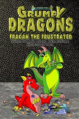 Grumpy Dragons - Fragan The Frustrated: An Illustrated Dragon Book For Kids With Bonus Coloring Pages-..
