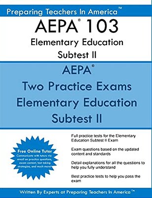 Aepa 103 Elementary Education Subtest II: Aepa 103 Mathematics, Science, Arts, Health, And Fitness-..