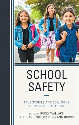 School Safety: True Stories And Solutions From School Leaders-..
