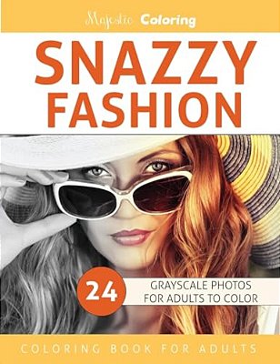Snazzy Fashion: Grayscale Photo Coloring For Adults-..
