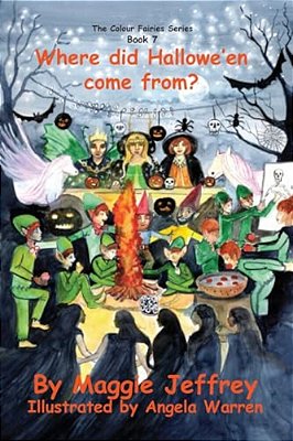 Where Did Hallowe'En Come From?: Book No 7 In The Colour Fairies Series-..