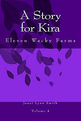 A Story For Kira: Eleven Wacky Farms-..