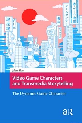 Video Game Characters And Transmedia Storytelling: The Dynamic Game Character-..