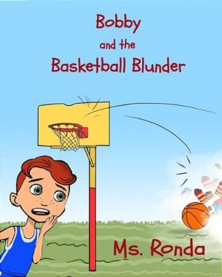 Bobby And The Basketball Blunder-..