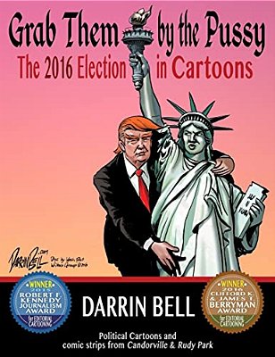 Grab Them By The Pussy: The 2016 Election In Cartoons-..