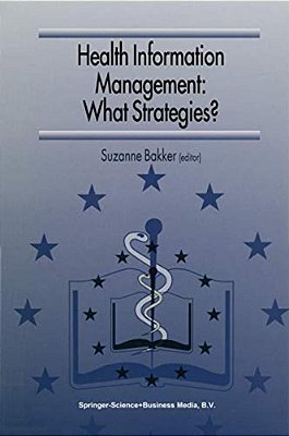 Health Information Management: What Strategies?: Proceedings Of The 5Th European Conference Of Medical And Health Libraries, Coimbra, Portugal, Septem-..