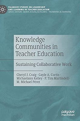 Knowledge Communities In Teacher Education: Sustaining Collaborative Work-..