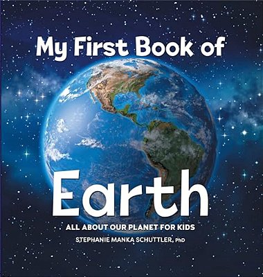My First Book Of Earth: All About Our Planet For Kids-..
