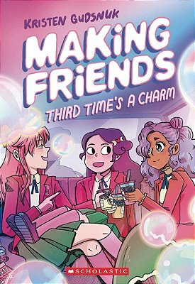 Making Friends: Third Time's A Charm: A Graphic Novel (Making Friends #3): Volume 3-..