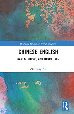 Chinese English: Names, Norms And Narratives-..