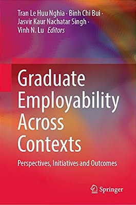 Graduate Employability Across Contexts: Perspectives, Initiatives And Outcomes-..