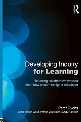 Developing Inquiry For Learning: Reflecting Collaborative Ways To Learn How To Learn In Higher Education-..