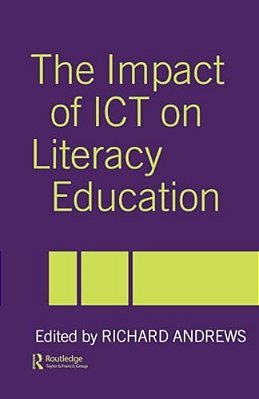 The Impact Of Ict On Literacy Education-..