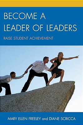Become A Leader Of Leaders: Raise Student Achievement-..