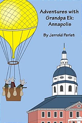 Adventures With Grandpa Ek: Annapolis-..