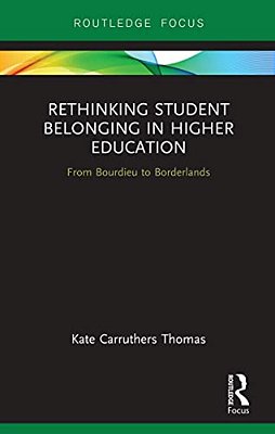 Rethinking Student Belonging In Higher Education: From Bourdieu To Borderlands-..