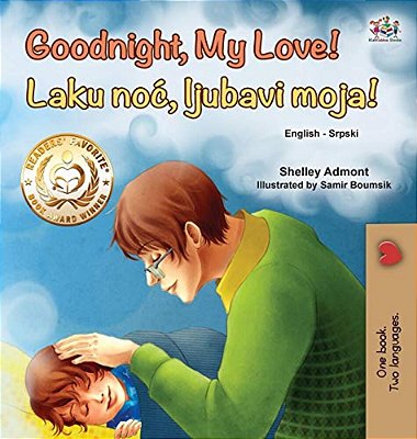 Goodnight, My Love! (English Serbian Bilingual Book For Children - Latin Alphabet)-..