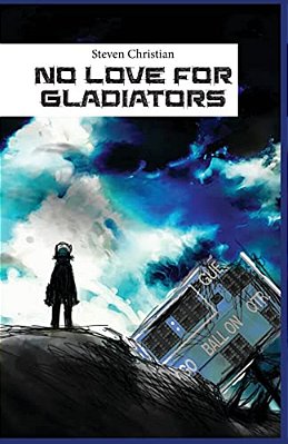 No Love For Gladiators: Prologue-..
