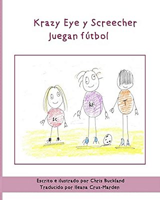 Krazy Eye Y Screecher Juegan Futbol: Una Historia De Krazy Eye-..