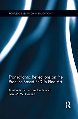Transatlantic Reflections On The Practice-Based Phd In Fine Art-..