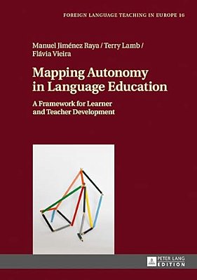 Mapping Autonomy In Language Education: A Framework For Learner And Teacher Development-..