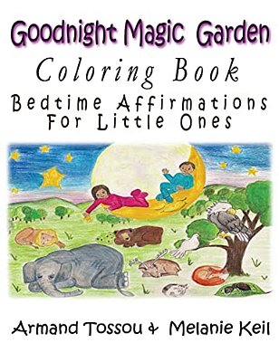 Goodnight Magic Garden Coloring Book: Bedtime Affirmations For Little Ones-..