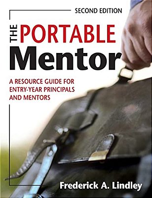 The Portable Mentor: A Resource Guide For Entry-Year Principals And Mentors-..