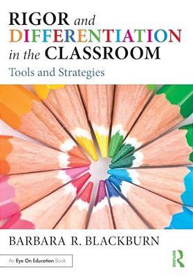 Rigor And Differentiation In The Classroom: Tools And Strategies-..