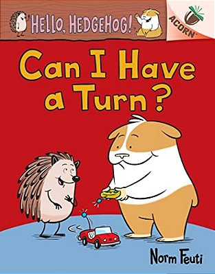Can I Have A Turn?: An Acorn Book (Hello, Hedgehog! #5)-..