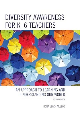 Diversity Awareness For K-6 Teachers: An Approach To Learning And Understanding Our World-..
