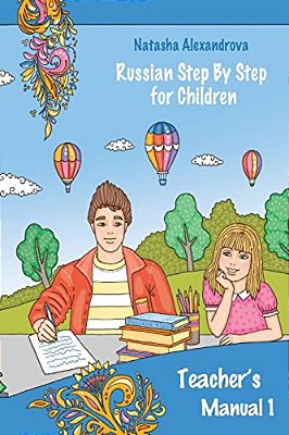 Teacher's Manual 1: Russian Step By Step For Children-..