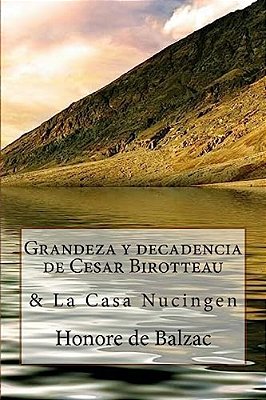 Grandeza Y Decadencia De Cesar Birotteau & La Casa Nucingen(spanish) Edition-..