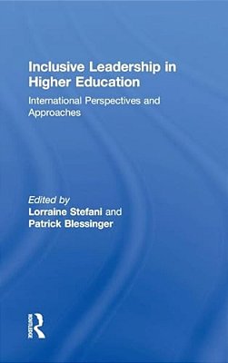 Inclusive Leadership In Higher Education: International Perspectives And Approaches-..