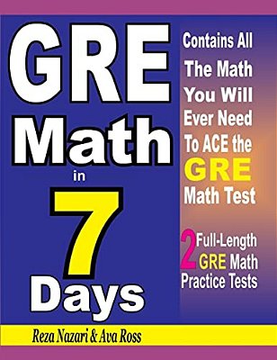 Gre Math In 7 Days: Step-By-step Guide To Preparing For The Gre Math Test Quickly-..