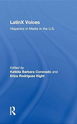 Latinx Voices: Hispanics In Media In The U. S-..