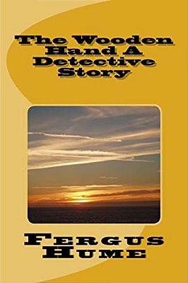 The Wooden Hand A Detective Story-..