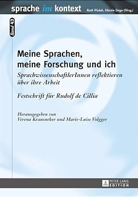 Meine Sprachen, Meine Forschung Und Ich: Sprachwissenschaftlerinnen Reflektieren Ueber Ihre Arbeit. Festschrift Fuer Rudolf De Cillia-..