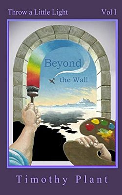 Beyond The Wall: Throw A Little Light - Vol 1-..