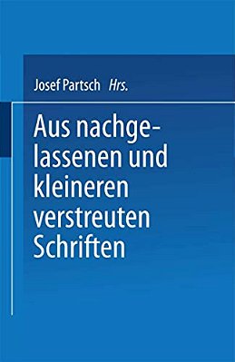 Aus Nachgelassenen Und Kleineren Verstreuten Schriften-..