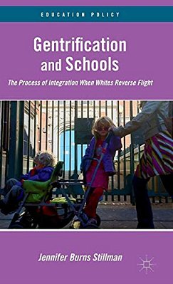 Gentrification And Schools: The Process Of Integration When Whites Reverse Flight-..