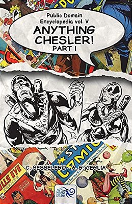 Public Domain Encyclopedia Vol. V: Anything Chesler! - Part I-..