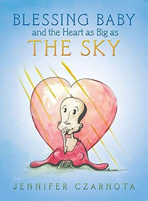 Blessing Baby And The Heart As Big As The Sky-..