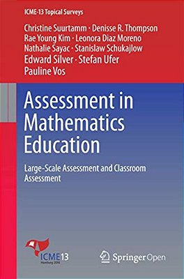 Assessment In Mathematics Education: Large-Scale Assessment And Classroom Assessment-..