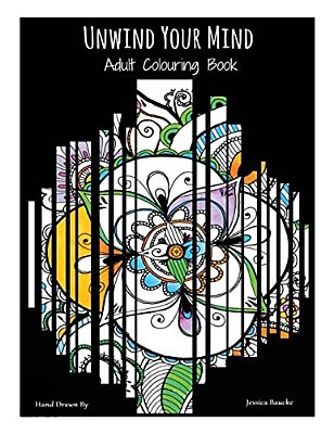 Unwind Your Mind: Adult Colouring Book-..