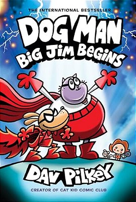 Dog Man: Big Jim Begins: A Graphic Novel (Dog Man #13): From The Creator Of Captain Underpants: Volume 13-..
