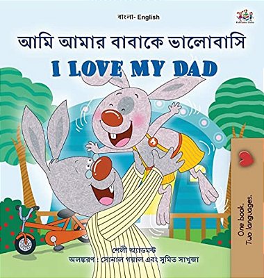 I Love My Dad (Bengali English Bilingual Book For Kids)-..