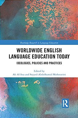 Worldwide English Language Education Today: Ideologies, Policies And Practices-..