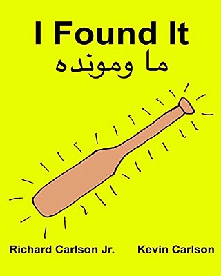 I Found It: Children's Picture Book English-Pashto (Bilingual Edition) (Www. Rich. Center)-..
