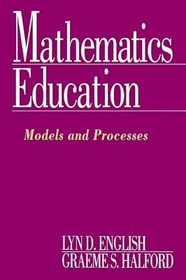Mathematics Education: Models And Processes-..
